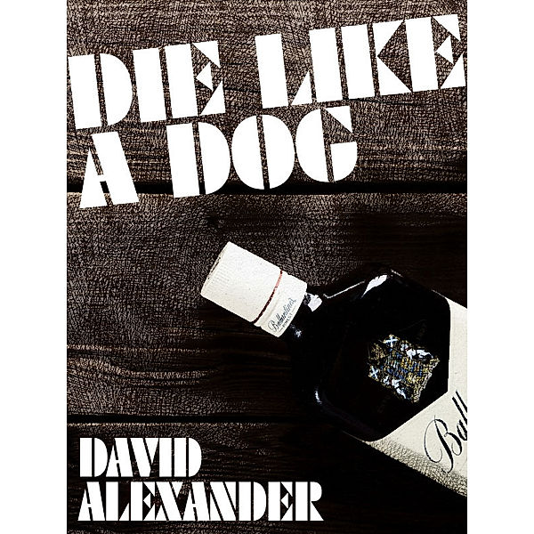Die Like a Dog, David Alexander