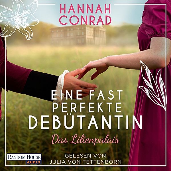 Die Lilienpalais-Reihe - 1 - Eine fast perfekte Debütantin, Hannah Conrad