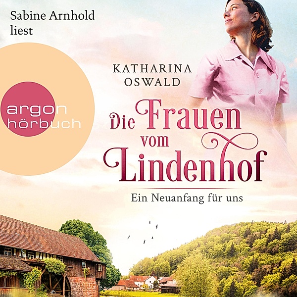 Die Lindenhof-Saga - 1 - Die Frauen vom Lindenhof - Ein Neuanfang für uns, Katharina Oswald