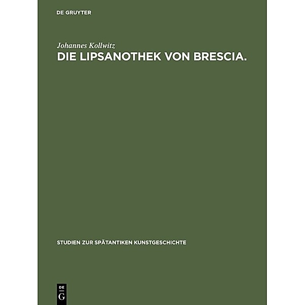 Die Lipsanothek von Brescia., Johannes Kollwitz