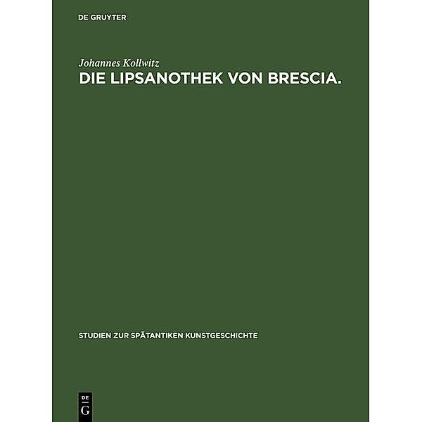 Die Lipsanothek von Brescia. / Studien zur spätantiken Kunstgeschichte Bd.7, Johannes Kollwitz