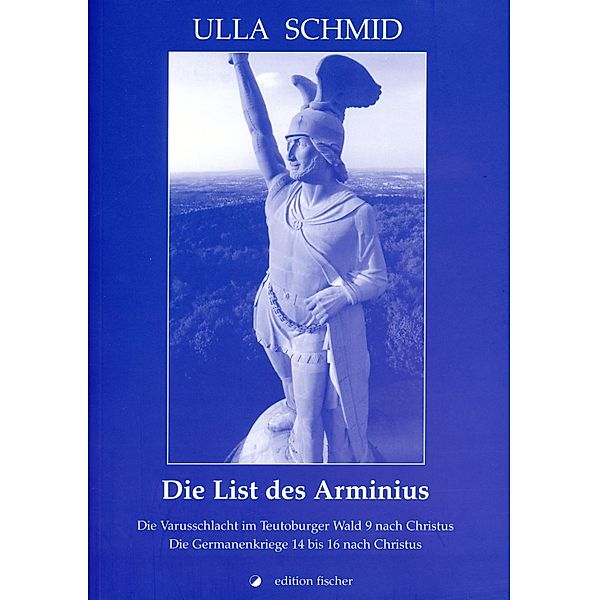 Die List des Arminius / Band 1, Ulla Schmid