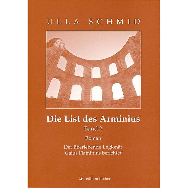 Die List des Arminius / Band 2, Ulla Schmid