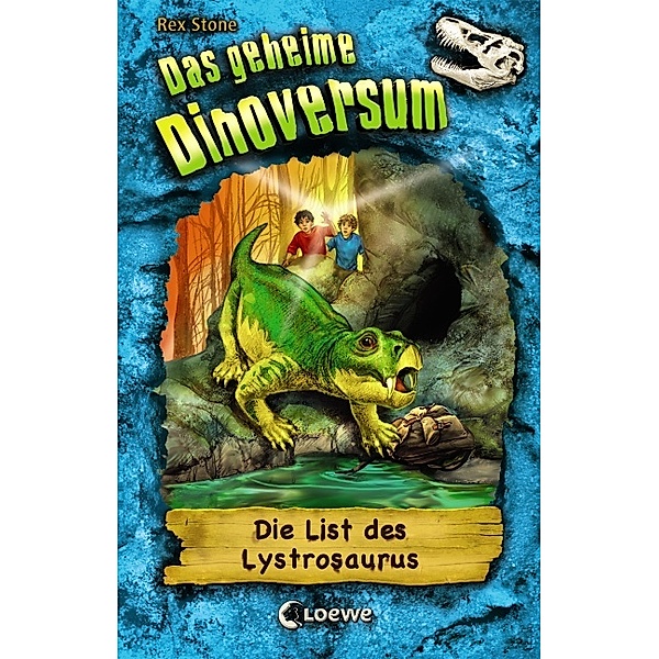 Die List des Lystrosaurus / Das geheime Dinoversum Bd.13, Rex Stone