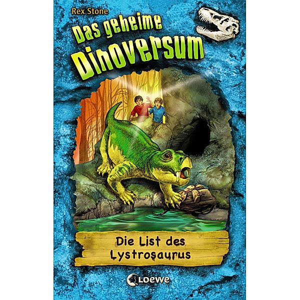 Die List des Lystrosaurus / Das geheime Dinoversum Bd.13, Rex Stone