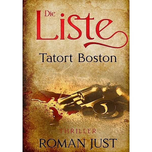 Die Liste - Tatort Boston, Roman Just