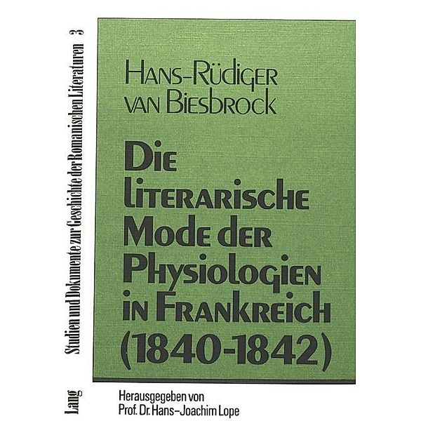 Die literarische Mode der Physiologien in Frankreich (1840-1842), Hans-Rüdiger van Biesbrock