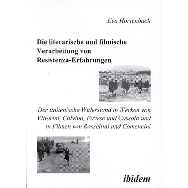 Die literarische und filmische Verarbeitung von Resistenza-Erfahrungen, Eva Hortenbach