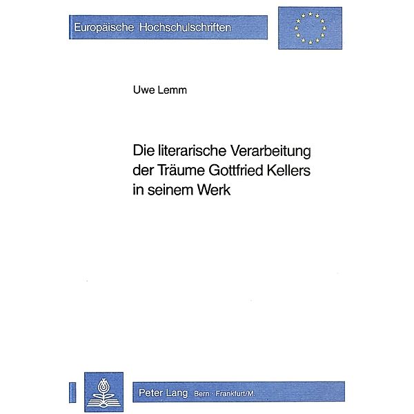 Die literarische Verarbeitung der Träume Gottfried Kellers in seinem Werk, Uwe Lemm