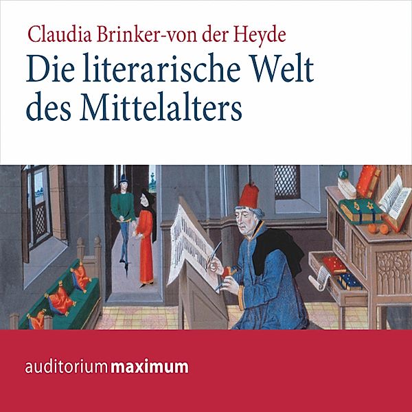 Die literarische Welt des Mittelalters (Ungekürzt), Claudia Brinker-V.d. Heyde