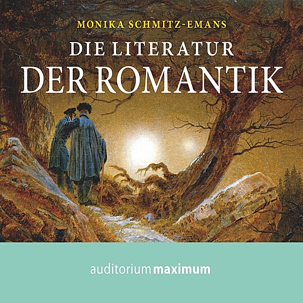 Die Literatur der Romantik (Ungekürzt), Monika Schmitz-Emans