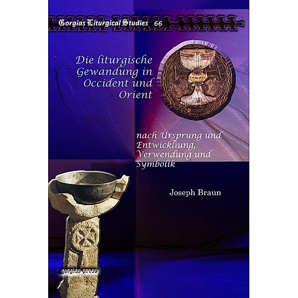 Die liturgische Gewandung in Occident und Orient, Joseph Braun