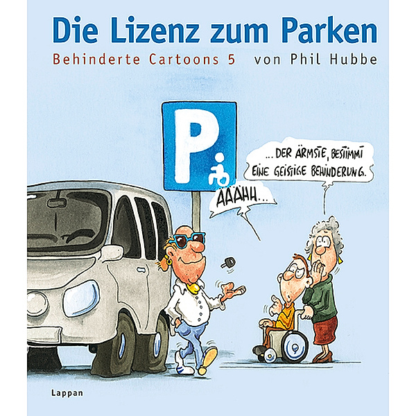 Die Lizenz zum Parken / Behinderte Cartoons Bd.5, Phil Hubbe