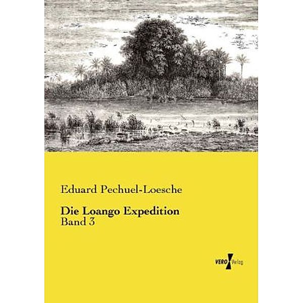 Die Loango Expedition, Eduard Pechuel-Loesche