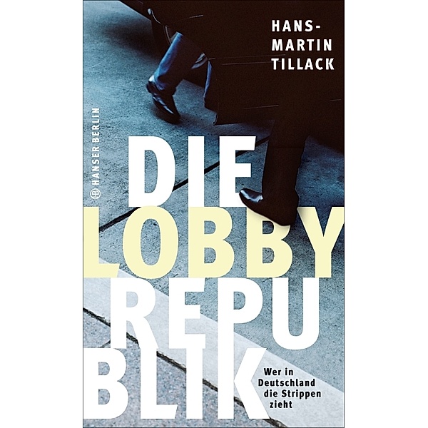 Die Lobby-Republik, Hans-Martin Tillack
