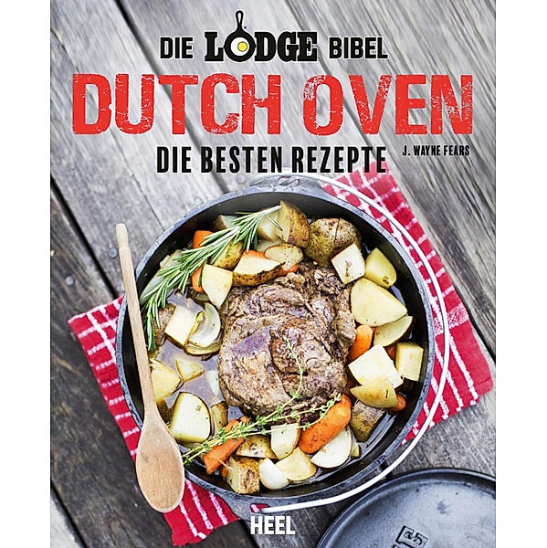 Die Lodge Bibel: Dutch Oven, J. Wayne Fears