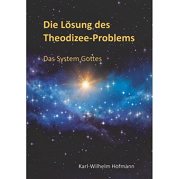 Die Lösung des Theodizee-Problems, Karl-Wilhelm Hofmann