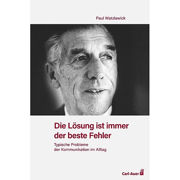 Die Lösung ist immer der beste Fehler, Paul Watzlawick