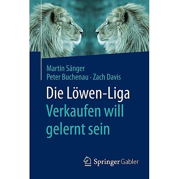 Die Löwen-Liga: Verkaufen will gelernt sein, Martin Sänger, Peter Buchenau, Zach Davis