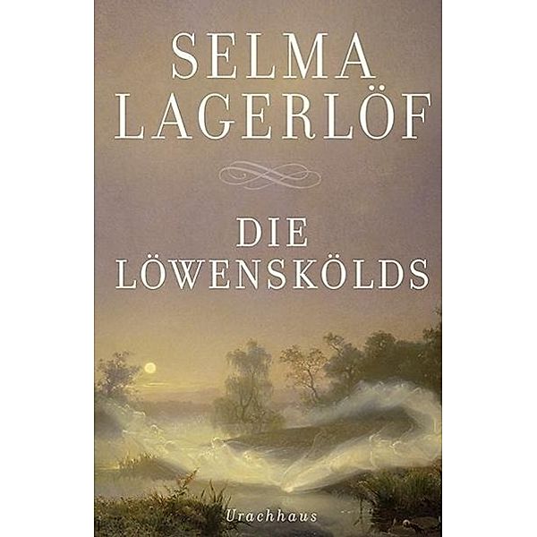 Die Löwenskölds, Selma Lagerlöf