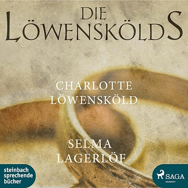 Die Löwenskölds - 2 - Charlotte Löwensköld - Die Löwenskölds 2 (Ungekürzt), Selma Lagerlöf