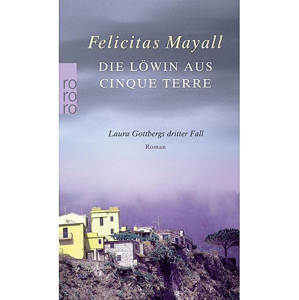 Die Löwin aus Cinque Terre / Laura Gottberg Bd.3, Felicitas Mayall