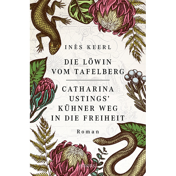 Die Löwin vom Tafelberg. Catharina Ustings' kühner Weg in die Freiheit, Inès Keerl