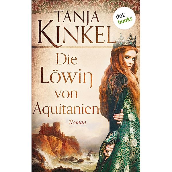 Die Löwin von Aquitanien, Tanja Kinkel