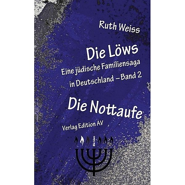 Die Löws: Die Nottaufe.Bd.2, Ruth Weiss