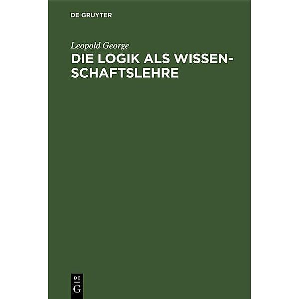 Die Logik als Wissenschaftslehre, Leopold George