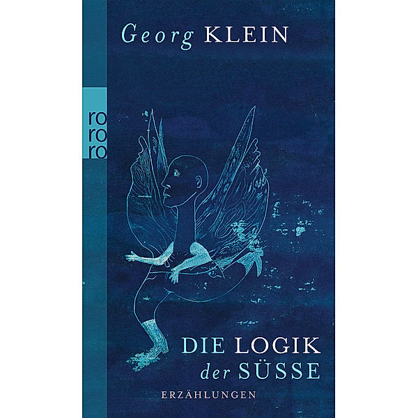 Die Logik der Süsse, Georg Klein