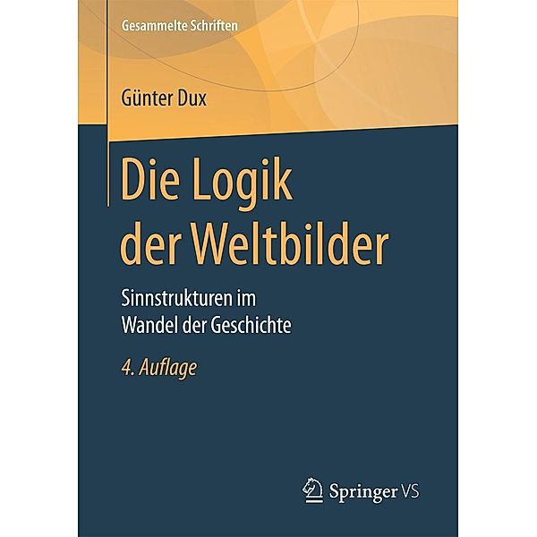 Die Logik der Weltbilder / Gesammelte Schriften Bd.3, Günter Dux