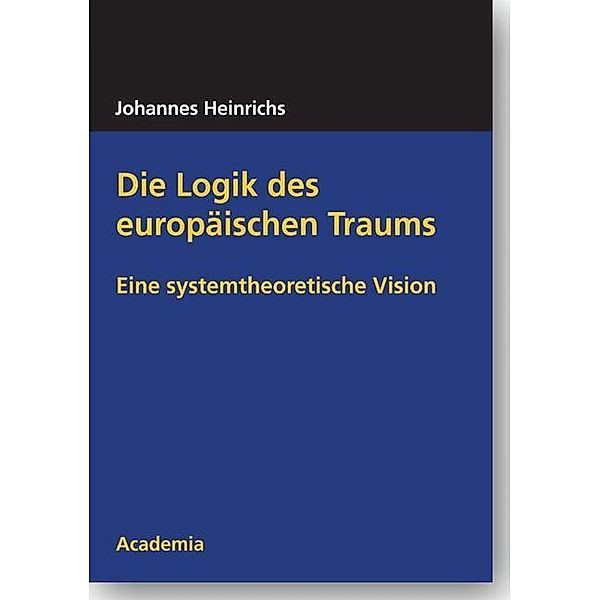 Die Logik des europäischen Traums, Johannes Heinrichs