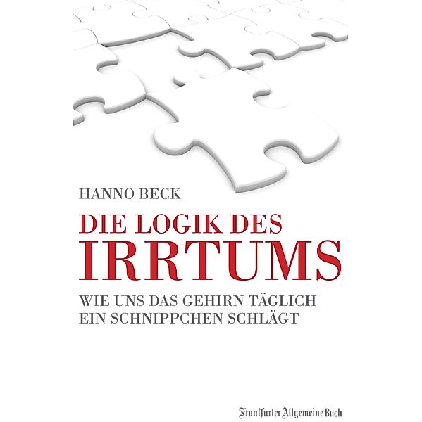 Die Logik des Irrtums, Hanno Beck