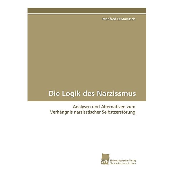 Die Logik des Narzissmus, Manfred Lentavitsch