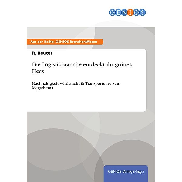 Die Logistikbranche entdeckt ihr grünes Herz, R. Reuter