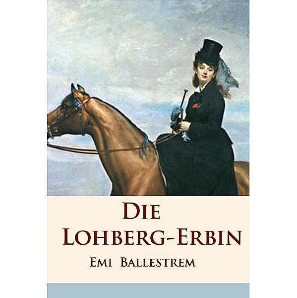 Die Lohberg-Erbin, Emi Ballestrem