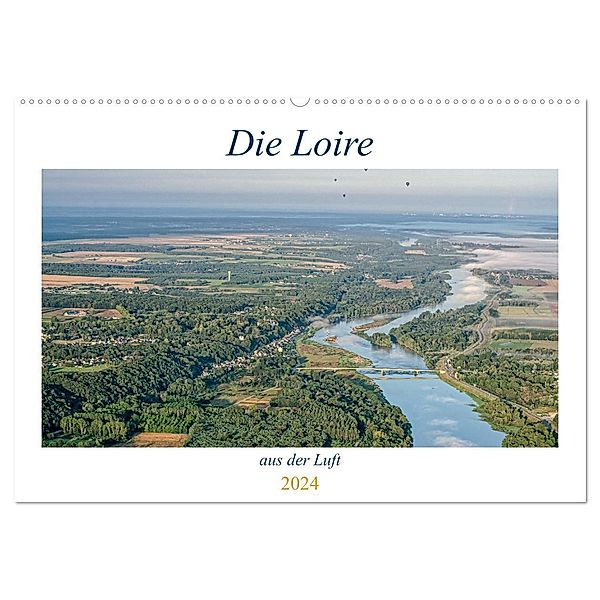 Die Loire aus der Luft (Wandkalender 2024 DIN A2 quer), CALVENDO Monatskalender, Alain Gaymard