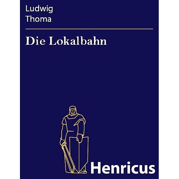 Die Lokalbahn, Ludwig Thoma