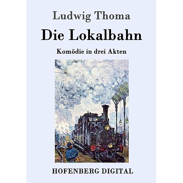 Die Lokalbahn, Ludwig Thoma