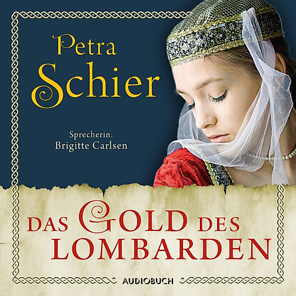 Die Lombarden-Reihe - 1 - Das Gold des Lombarden (ungekürzt), Petra Schier