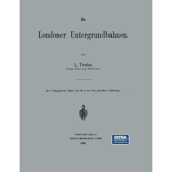 Die Londoner Untergrundbahnen, Ludwig Troske