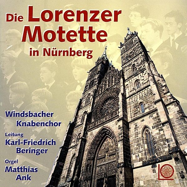 Die Lorenzer Motette, Windsbacher Knabenchor, Beringer