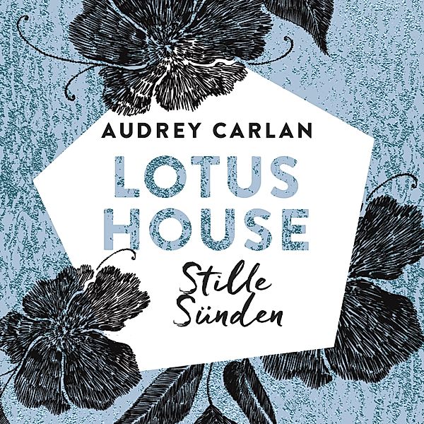 Die Lotus House-Serie - 5 - Lotus House - Stille Sünden (Die Lotus House-Serie 5), Audrey Carlan