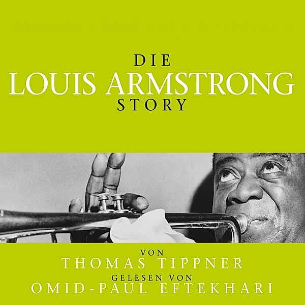 Die Louis Armstrong Story - Biografie, Thomas Tippner
