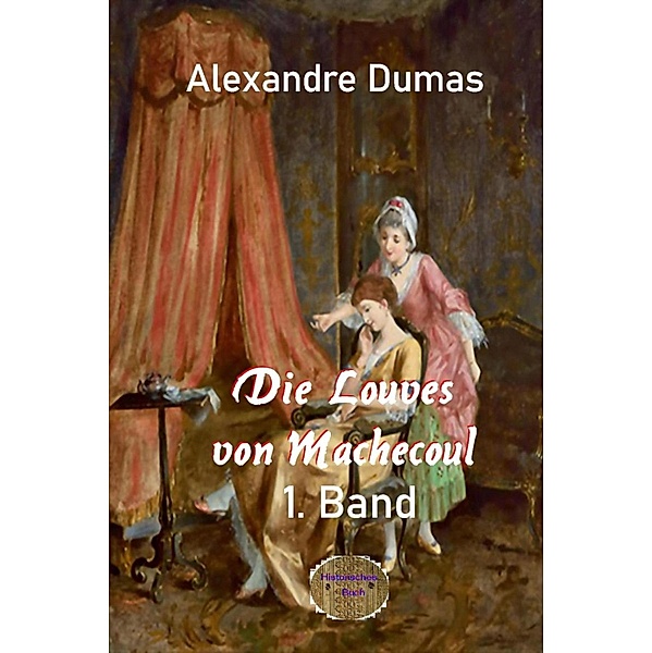 Die Louves von Machecoul, 1. Band, Alexandre Dumas d. Ä.