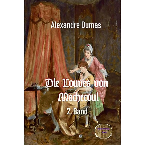 Die Louves von Machecoul, 2. Band, Alexandre Dumas d. Ä.