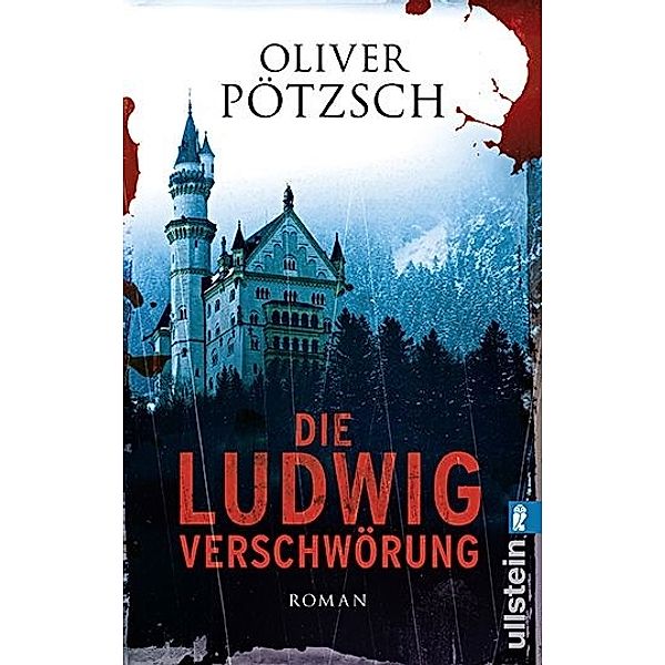 Die Ludwig-Verschwörung / Ullstein eBooks, Oliver Pötzsch