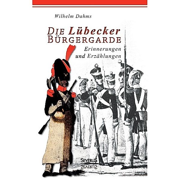 Die Lübecker Bürgergarde, Wilhelm Dahms