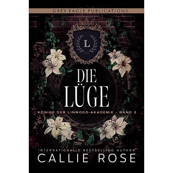 Die Lüge / Könige der Linwood-Akademie Bd.2, Callie Rose